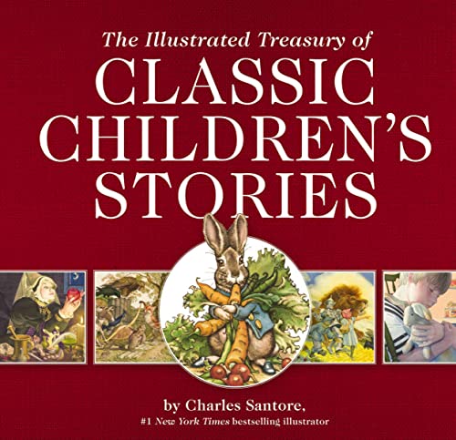 The Illustrated Treasury of Classic Children's Stories: Featuring 14 Classic Children's Books Illustrated by Charles Santore, acclaimed illustrator (Charles Santore Children's Classics) von Applesauce Press