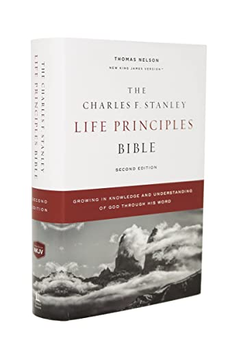 The NKJV, Charles F. Stanley Life Principles Bible, 2nd Edition, Hardcover, Comfort Print: Growing in Knowledge and Understanding of God Through His Word The NKJV, Charles F. Stanley Life Principles Bible, 2nd Edition, Hardcover, Comfort Print: Growing in Knowledge and Understanding of God Through His Word
