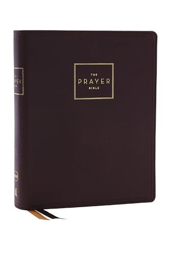 The Prayer Bible: Pray God’s Word Cover to Cover (NKJV, Brown Genuine Leather, Red Letter, Comfort Print): Nkjv, the Prayer Bible, Genuine Leather, Brown, Red Letter, Comfort Print von Thomas Nelson