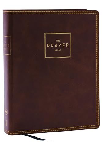 The Prayer Bible: Pray God’s Word Cover to Cover (NKJV, Brown Leathersoft, Red Letter, Comfort Print): Nkjv, the Prayer Bible, Leathersoft, Brown, Red Letter, Comfort Print von Thomas Nelson