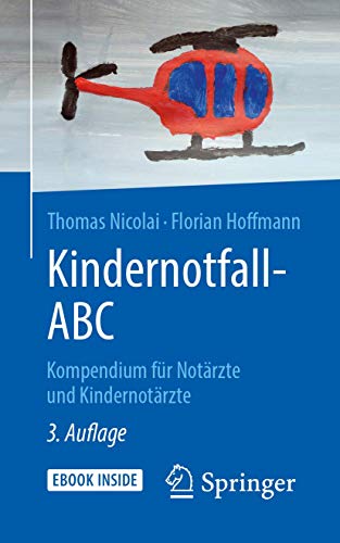 Kindernotfall-ABC: Kompendium für Notärzte und Kindernotärzte von Springer