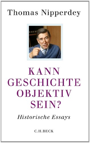 Kann Geschichte objektiv sein?: Historische Essays (Beck'sche Reihe) von Beck C. H.