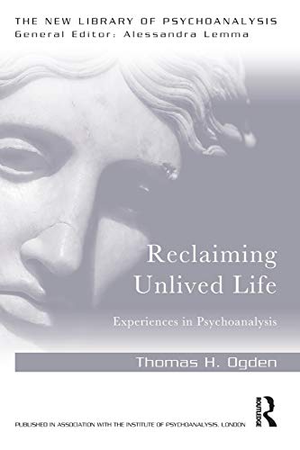 Reclaiming Unlived Life: Experiences in Psychoanalysis (The New Library of Psychoanalysis) von Routledge