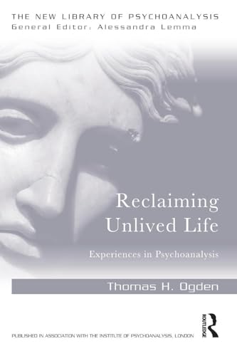 Reclaiming Unlived Life: Experiences in Psychoanalysis (The New Library of Psychoanalysis) von Routledge