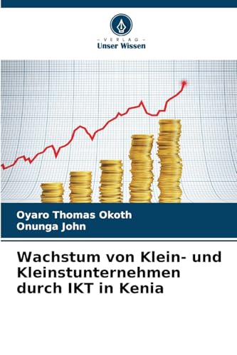 Wachstum von Klein- und Kleinstunternehmen durch IKT in Kenia: DE von Verlag Unser Wissen