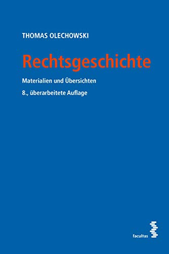 Rechtsgeschichte: Materialien und Übersichten