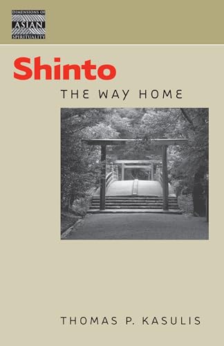 Kasulis: Shinto: The Way Home Pa (Dimensions of Asian Spirituality)