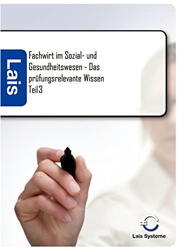 Fachwirt im Sozial- und Gesundheitswesen – Das prüfungsrelevante Wissen: Teil 3 Fachwirt im Sozial- und Gesundheitswesen – Das prüfungsrelevante Wissen: Teil 3