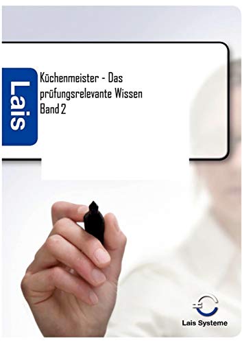 Küchenmeister - Das prüfungsrelevante Wissen: Teil 2 Küchenmeister - Das prüfungsrelevante Wissen: Teil 2