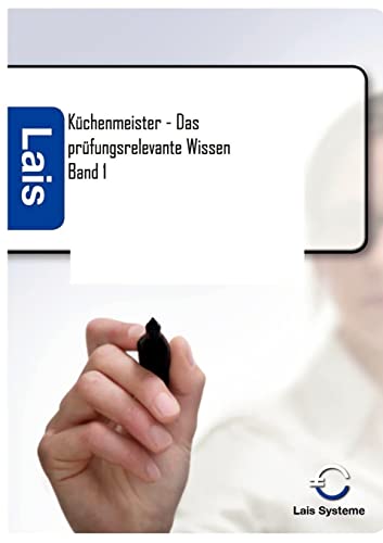 Küchenmeister - Das prüfungsrelevante Wissen Teil 1 von Sarastro Gmbh