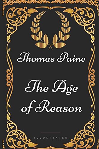 The Age of Reason: By Thomas Paine - Illustrated von Independently published