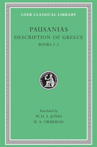 Description of Greece: Books 3-5 (Loeb Classical Library)