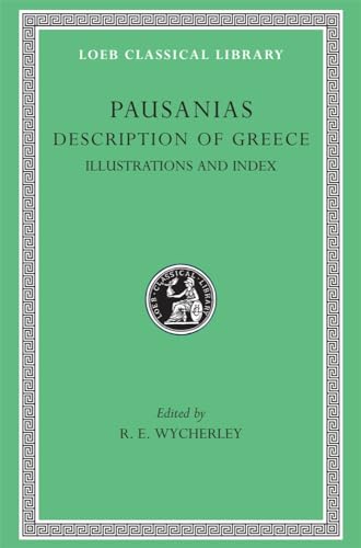 Description of Greece: Illustrations and Index (Loeb Classical Library)