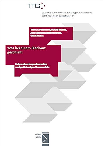 Was bei einem Blackout geschieht: Folgen eines langandauernden und großflächigen Stromausfalls (Studien des Büros für Technikfolgen-Abschätzung beim Deutschen Bundestag) von Edition Sigma