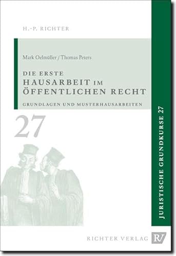 Juristische Grundkurse: Die erste Hausarbeit im Öffentlichen Recht: Grundlagen und Musterhausarbeiten von Richter
