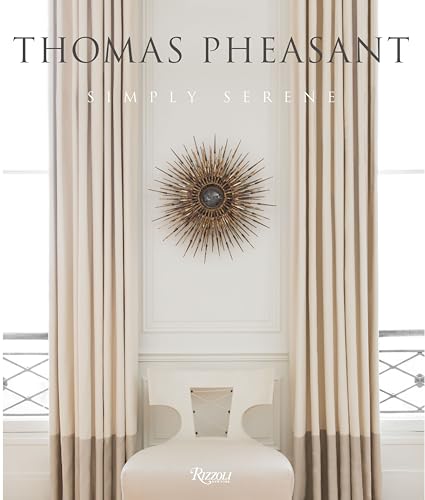 Thomas Pheasant: Simply Serene von Rizzoli