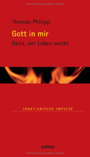 Gott in mir: Geist, der Lebe weckt: Geist, der Leben weckt (Ignatianische Impulse) von Echter