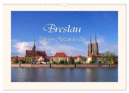 Breslau - Schlesiens Herz an der Oder (Wandkalender 2024 DIN A3 quer), CALVENDO Monatskalender