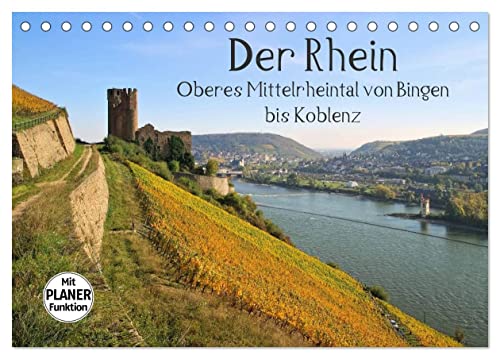Der Rhein. Oberes Mittelrheintal von Bingen bis Koblenz (Tischkalender 2024 DIN A5 quer), CALVENDO Monatskalender von CALVENDO