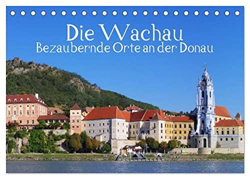 Die Wachau - Bezaubernde Orte an der Donau (Tischkalender 2024 DIN A5 quer), CALVENDO Monatskalender von CALVENDO