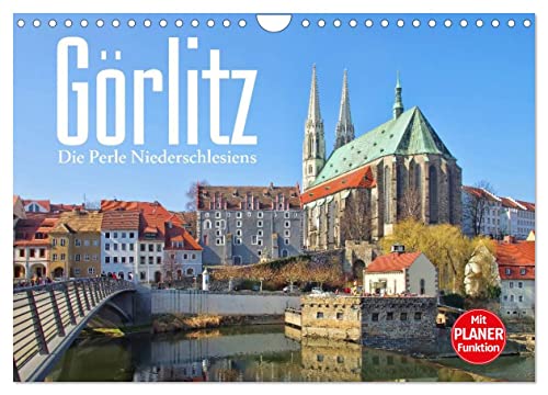 Görlitz - Die Perle Niederschlesiens (Wandkalender 2024 DIN A4 quer), CALVENDO Monatskalender von CALVENDO