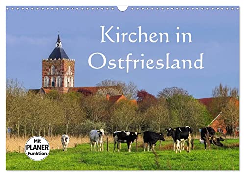 Kirchen in Ostfriesland (Wandkalender 2024 DIN A3 quer), CALVENDO Monatskalender von CALVENDO