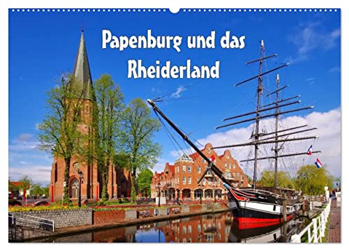 Papenburg und das Rheiderland (Wandkalender 2024 DIN A2 quer), CALVENDO Monatskalender