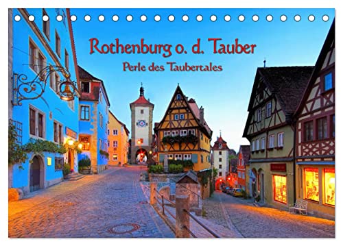 Rothenburg o. d. Tauber - Perle des Taubertales (Tischkalender 2024 DIN A5 quer), CALVENDO Monatskalender von CALVENDO