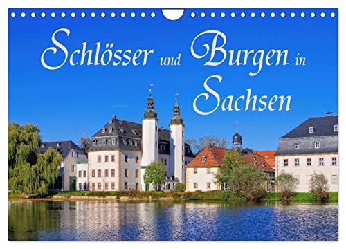 Schlösser und Burgen in Sachsen (Wandkalender 2024 DIN A4 quer), CALVENDO Monatskalender von CALVENDO