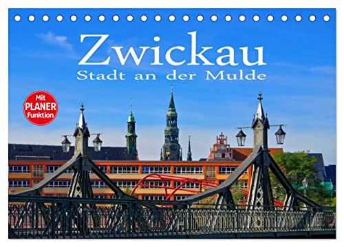 Zwickau - Stadt an der Mulde (Tischkalender 2024 DIN A5 quer), CALVENDO Monatskalender