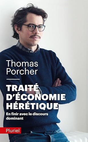 Traite d'economie heretique: En finir avec le discours dominant