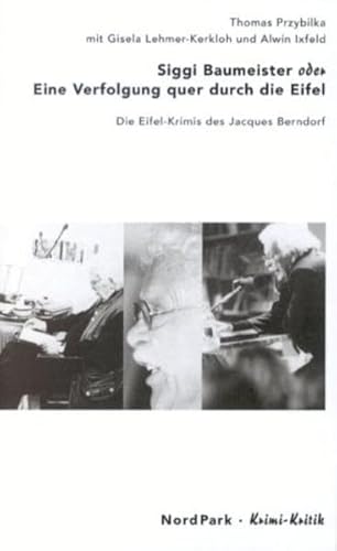 Siggi Baumeister oder Eine Verfolgung quer durch die Eifel: Die Eifel-Krimis des Jacques Berndorf (KrimiKritik)