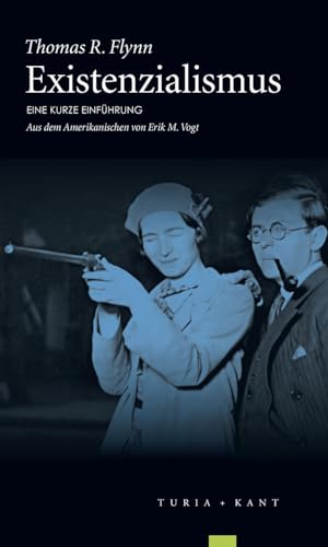Existenzialismus: Eine kurze Einführung