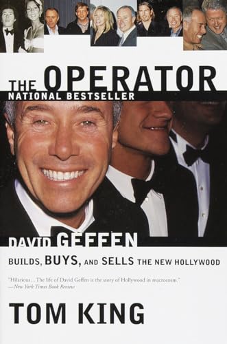 The Operator: David Geffen Builds, Buys, and Sells the New Hollywood