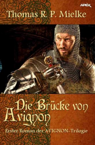 DIE BRÜCKE VON AVIGNON: Erster Roman der AVIGNON-Trilogie von epubli