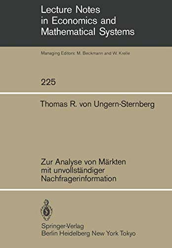 Zur Analyse von Märkten mit unvollständiger Nachfragerinformation (Lecture Notes in Economics and Mathematical Systems, Band 225) von Springer Berlin Heidelberg
