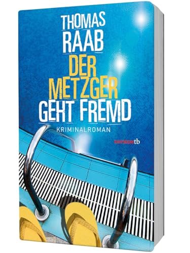 Der Metzger geht fremd: Kriminalroman (HAYMON TASCHENBUCH) von Haymon Verlag