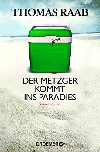Der Metzger kommt ins Paradies: Kriminalroman