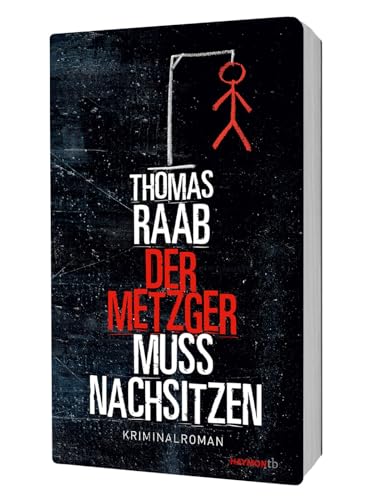Der Metzger muss nachsitzen: Kriminalroman (HAYMON TASCHENBUCH) von Haymon Verlag