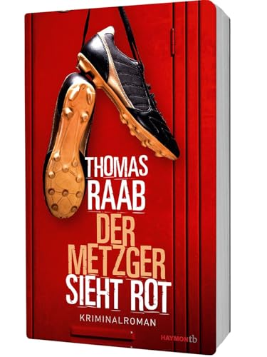 Der Metzger sieht rot: Kriminalroman (HAYMON TASCHENBUCH) von Haymon Verlag