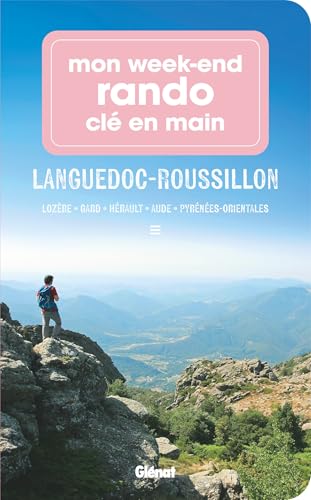 Mon week-end rando clé en main Languedoc Roussillon: Lozère, Gard, Hérault, Aude, Pyrénées-Orientales von GLENAT