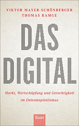 Das Digital: Markt, Wertschöpfung und Gerechtigkeit im Datenkapitalismus Das Digital: Markt, Wertschöpfung und Gerechtigkeit im Datenkapitalismus
