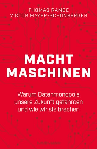 Machtmaschinen: Warum Datenmonopole unsere Zukunft gefährden und wie wir sie brechen von Murmann Publishers