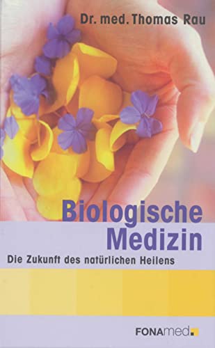 Biological Medicine: The Future of Natural Healing von Semmelweis-Institut
