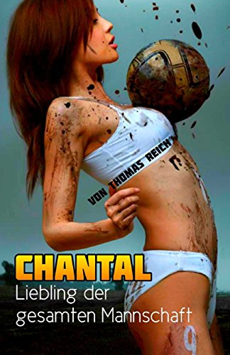 Chantal: Liebling der gesamten Mannschaft