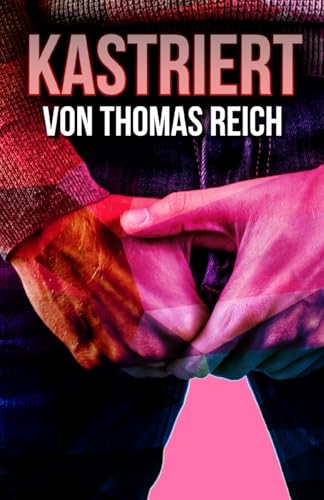 Kastriert von CreateSpace Independent Publishing Platform