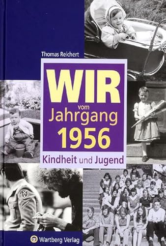 Wir vom Jahrgang 1956: Kindheit und Jugend (Jahrgangsbände)