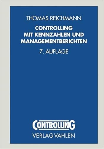 Controlling mit Kennzahlen und Management-Tools: Die systemgestützte Controlling-Konzeption (Controlling Praxis)