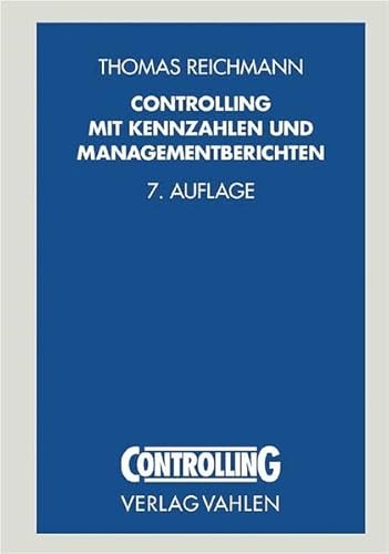 Controlling mit Kennzahlen und Management-Tools: Die systemgestützte Controlling-Konzeption (Controlling Praxis)