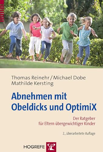 Abnehmen mit Obeldicks und Optimix: Ein Ratgeber für Eltern übergewichtiger Kinder